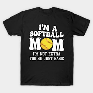 I'm A Softball Mom I'm Not Extra You're Just Basic Messy Bun T-Shirt